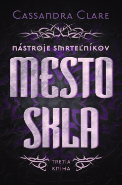 Mesto skla - Cassandra Clare