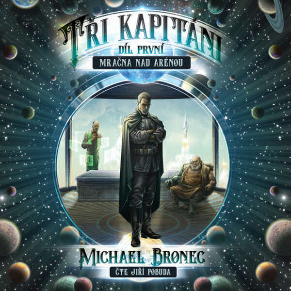Tři kapitáni – Díl první: Mračna nad arénou - Michael Bronec