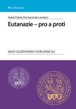 Eutanazie - pro a proti - Petr Bartůněk, Radek Ptáček