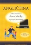 Angličtina velká cvičebnice slovní zásoby nejen pro maturanty