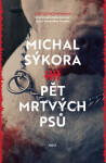Pět mrtvých psů - Michal Sýkora