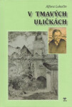 Tmavých uličkách Alfonz Lukačin