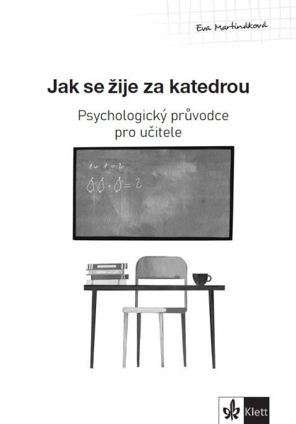 Psychologický průvodce díl Jak se žije za katedrou Eva Martináková