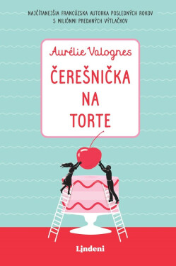 Čerešnička na torte - Aurélie Valognes