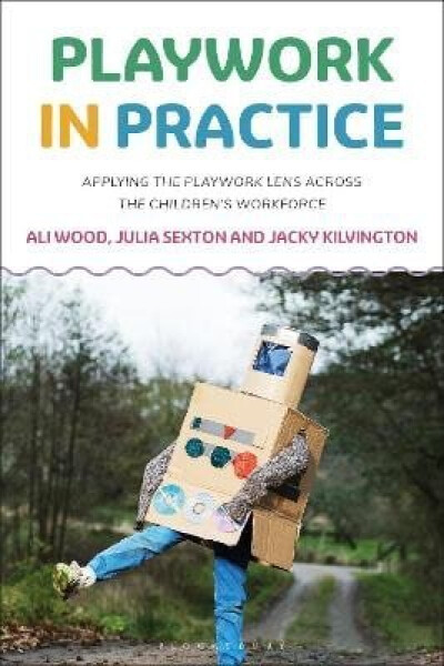 Playwork in Practice - Ali Wood
