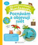 Můj sešit procvičování Montessori Poznávám objevuji svět
