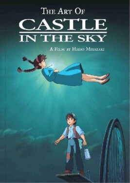 The Art of Castle in the Sky - Hayao Miyazaki