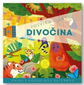 Posviť a hledej Divočina - Kniha s kouzelnou baterkou