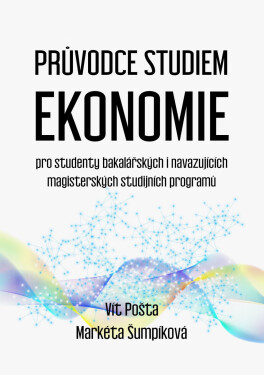 Průvodce studiem ekonomie - Vít Pošta