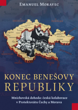 Konec Benešovy republiky - Emanuel Moravec