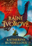 Bájní tvorové - Katherine Rundellová