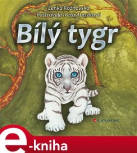 Bílý tygr - Lenka Rožnovská e-kniha