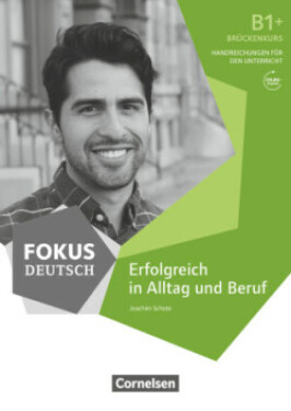 Fokus Deutsch Brückenkurs B1+ Handreichung zum Unterricht als Download