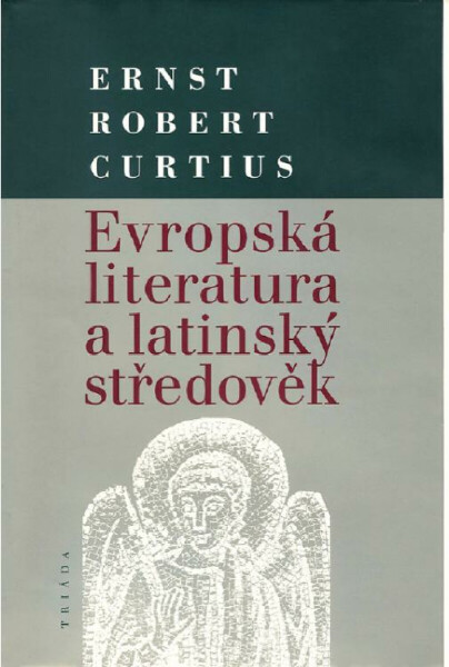 Evropská literatura a latinský středověk - Ernst Robert Curtius