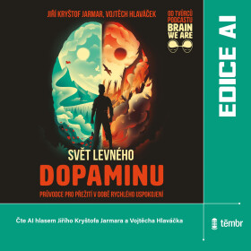 Svět levného dopaminu - Jiří Kryštof Jarmar, Vojtěch Hlaváček - audiokniha