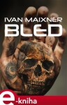 Bled - Ivan Maixner e-kniha