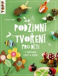 Podzimní tvoření pro děti z kaštanů, listí a šišek - Susanne Pypke