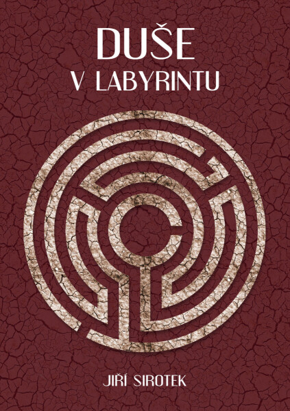 Duše v labyrintu - Jiří Sirotek