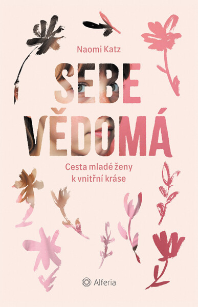 Sebevědomá - Cesta mladé ženy k vnitřní kráse - Naomi Katz