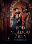 Pod vládou ženy - Daniela Dvořáková