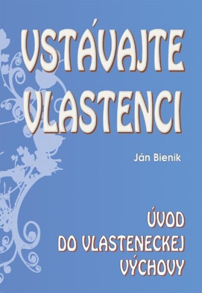 Vstávajte vlastenci Ján Bienik