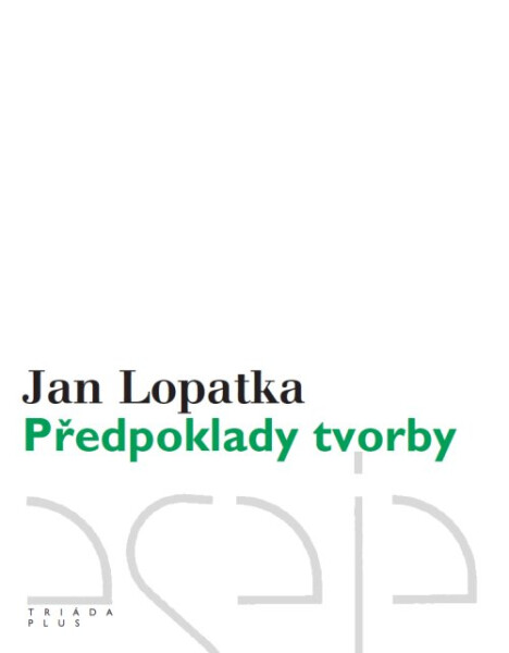Předpoklady tvorby - Jan Lopatka