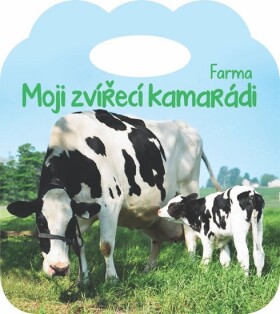 Farma - Moji zvířecí kamarádi - kolektiv autorů