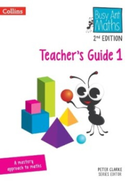 Busy Ant Maths Teacher's Guide 1 (2nd Edition) - Axten-Higgs Rachel