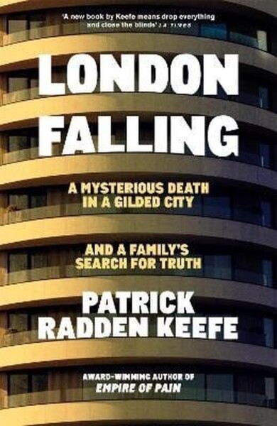London Falling - Patrick Radden Keefe