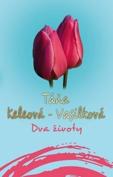 Dva životy (poškozené) - Táňa Keleová-Vasilková