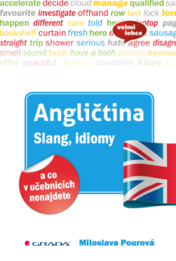 Angličtina Slang, idiomy a co v učebnicích nenajdete - Miloslava Pourová - e-kniha