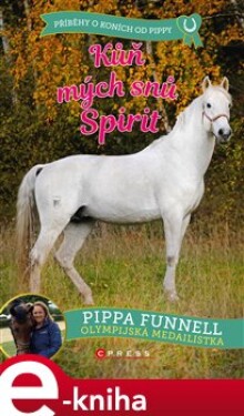 Kůň mých snů Spirit Pippa Funnell