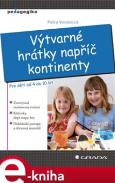 Výtvarné hrátky napříč kontinenty. Pro děti od 4 do 10 let - Petra Vondrová e-kniha