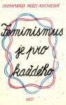 Feminismus je pro každého Chimamanda Ngozi