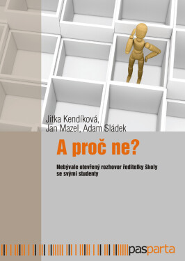 A proč ne? - Jitka Kendíková, Jan Mazel, Adam Sládek
