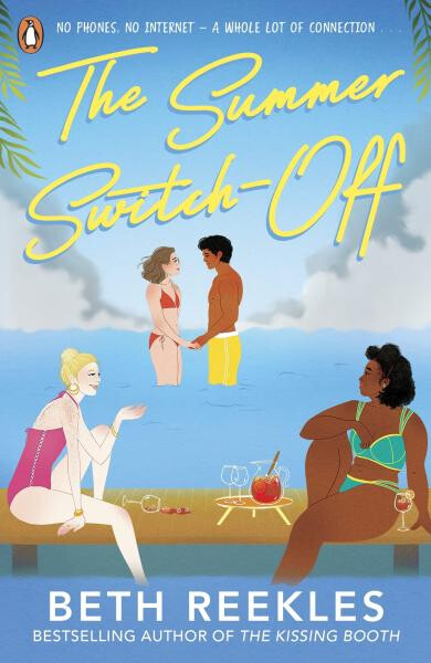 The Summer Switch-Off: The hilarious summer must-read from the author of The Kissing Booth - Beth Reeklesová