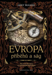 Evropa příběhů a ság - Na cestě Evropou za zajímavými legendami - Arny Šrámek