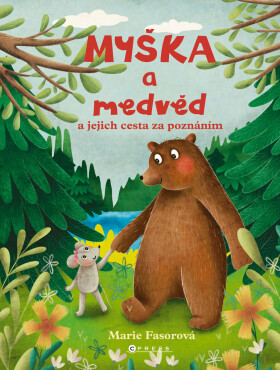 Myška a medvěd - Marie Fasorová