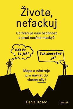 Živote, nefackuj Daniel Kosec