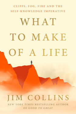 What to Make of a Life - Jim Collins