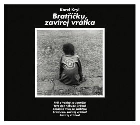 Karel Kryl - Bratříčku, zavírej vrátka CD - Karel Kryl