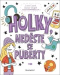 Holky, neděste se puberty | Kolektiv, Kittová Monika, Mgr.