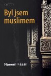 Byl jsem muslimem Naeem Fazal,