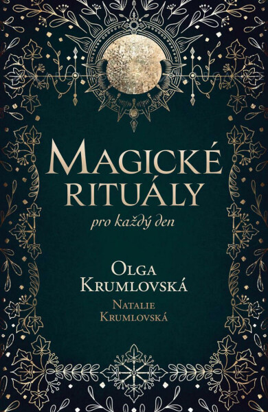 Magické rituály pro každý den - Olga Krumlovská
