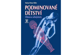 Podminované dětství Obnova sebejistoty Heinz-Peter Röhr