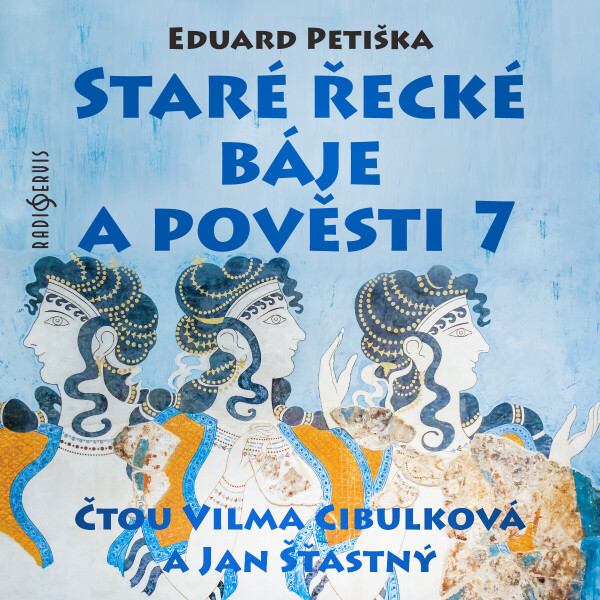 Staré řecké báje a pověsti 7 - Eduard Petiška - audiokniha