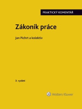 Zákoník práce - Praktický komentář - Jan Pichrt