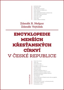 Encyklopedie menších křesťanských církví v České republice - Zdeněk Vojtíšek, Zdeněk R. Nešpor - e-kniha