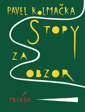 Stopy za obzor - Pavel Kolmačka - e-kniha