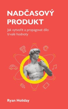 Nadčasový produkt Ryan Holiday